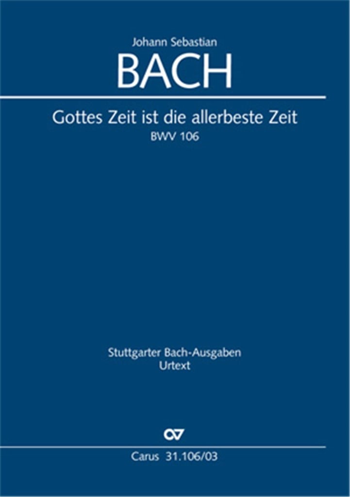 Gottes Zeit ist die allerbeste Zeit BWV 106